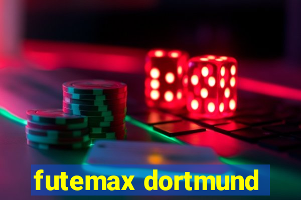 futemax dortmund